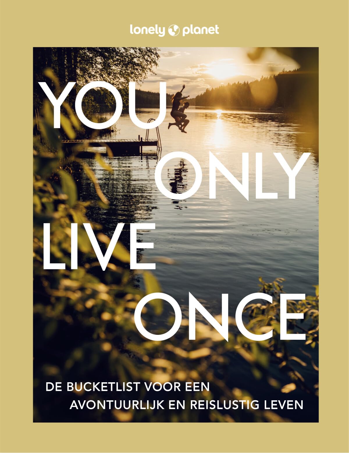 You only live once: de bucketlist voor een avontuurlijk en reislustig leven (Lonely Planet) Business, Finance & Career