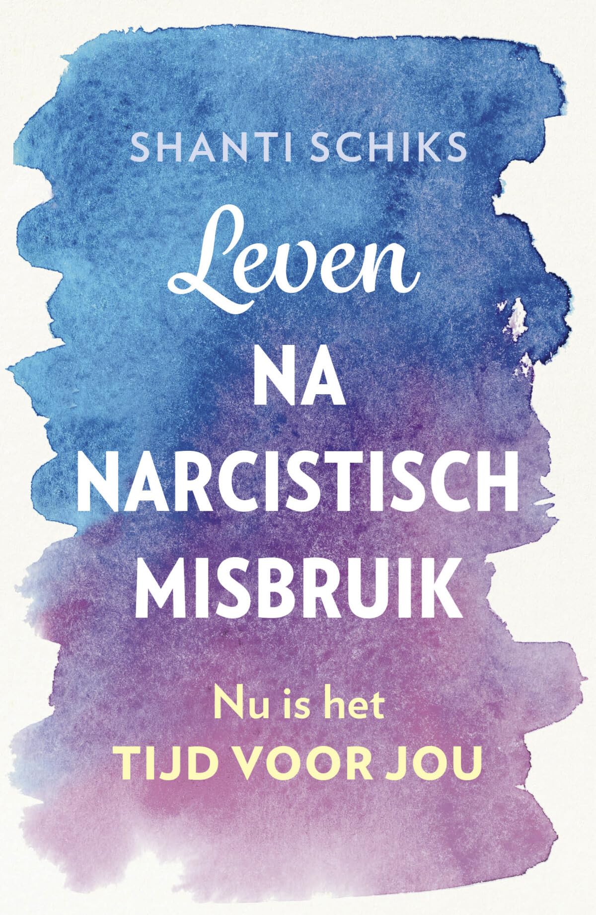 Leven na narcistisch misbruik: nu is het tijd voor jou book