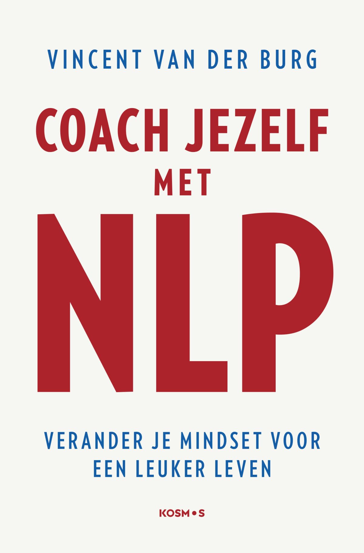 Coach jezelf met NLP: verander je mindset voor een leuker leven book
