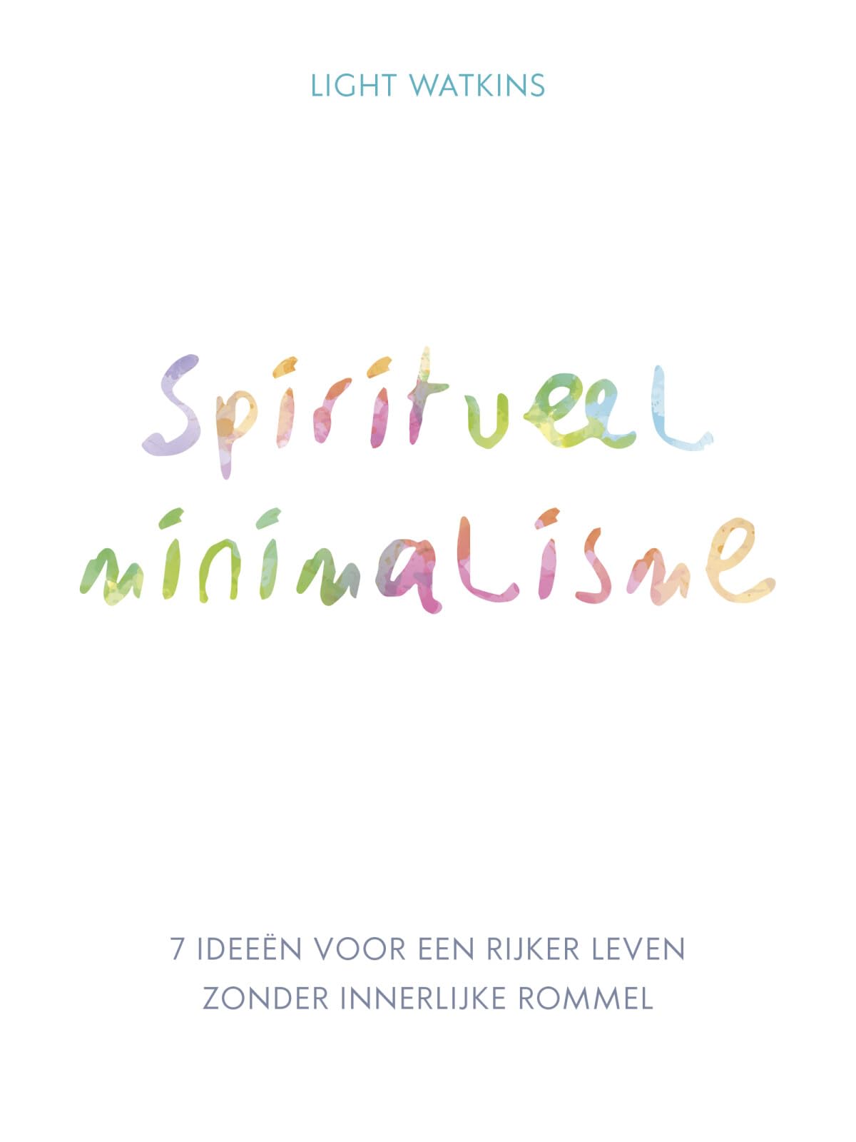 Spiritueel minimalisme: 7 ideeën voor een rijker leven zonder innerlijke rommel Lifestyle