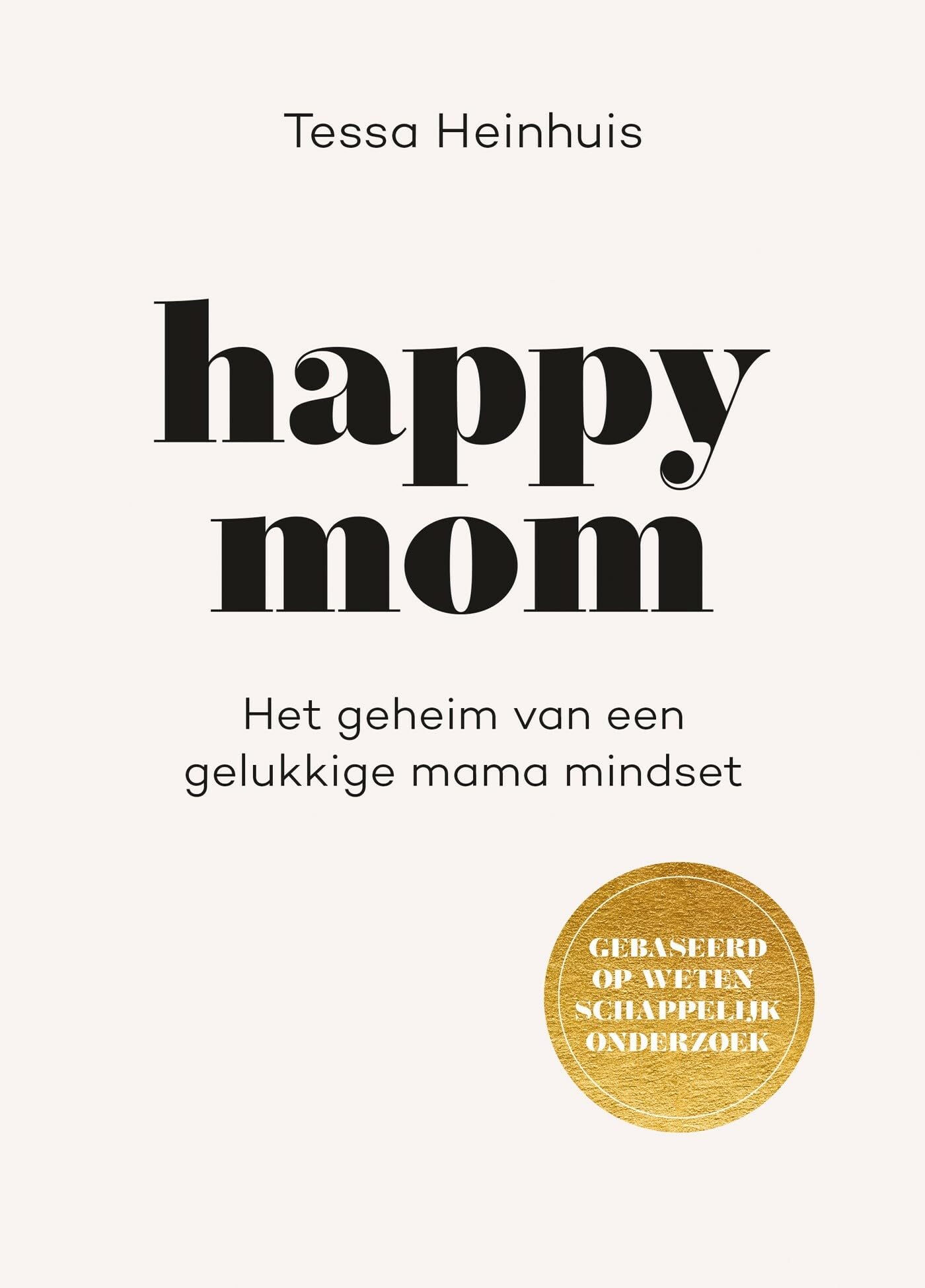 Happy mom: het geheim van een gelukkige mama mindset Parents & Children