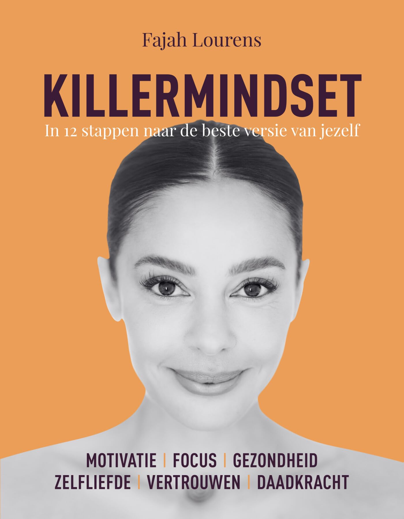 Killermindset: in 12 stappen naar de beste versie van jezelf : motivatie, focus, gezondheid, zelfliefde, vertrouwen, daadkracht book