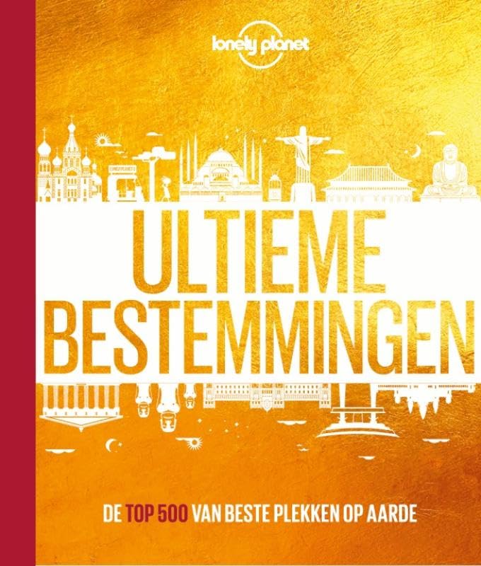Ultieme bestemmingen: de top 500 van beste plekken op aarde (Lonely Planet) Leisure, Home & Garden