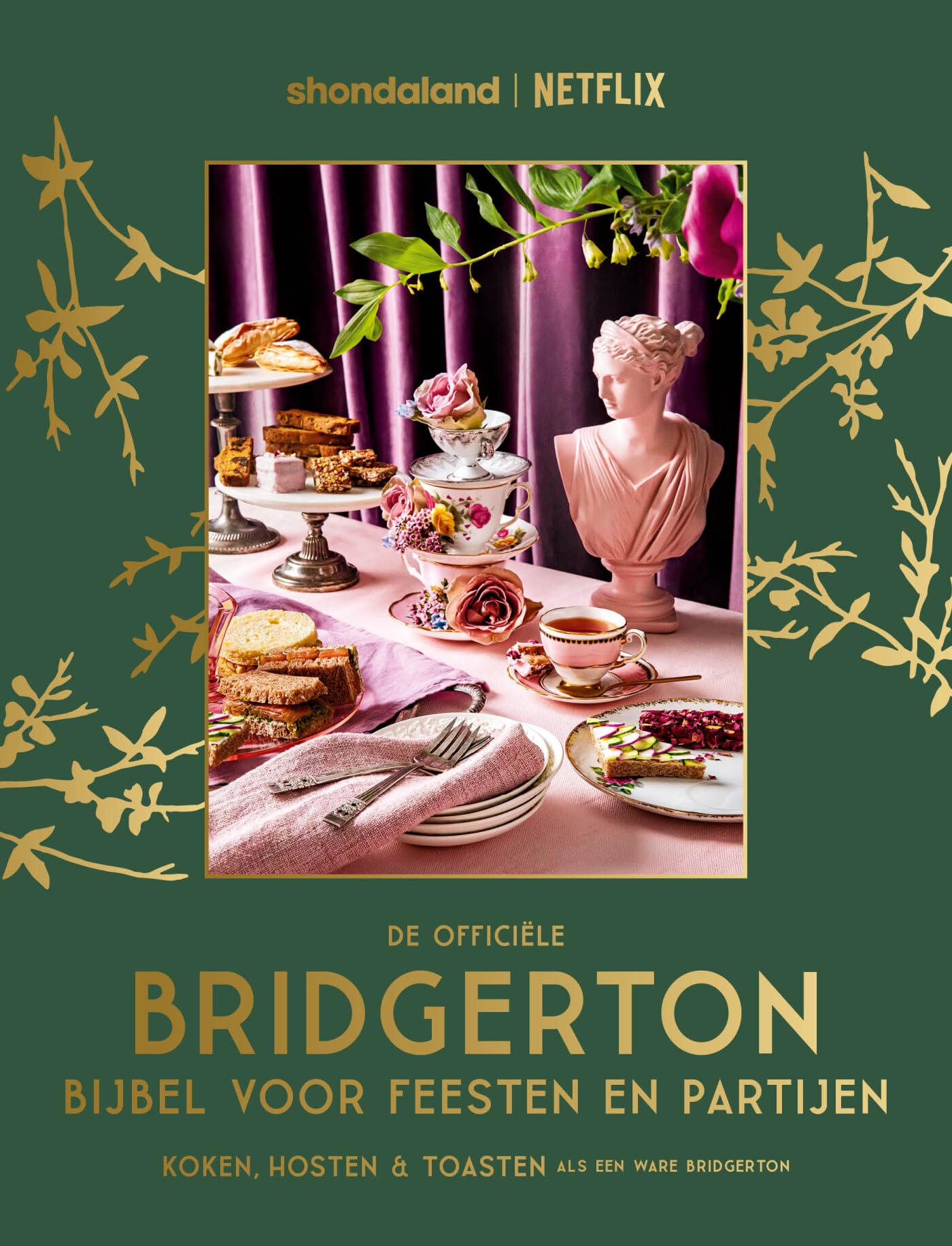 De officiële Bridgerton bijbel voor feesten en partijen: koken, hosten en toosten als een Bridgerton book