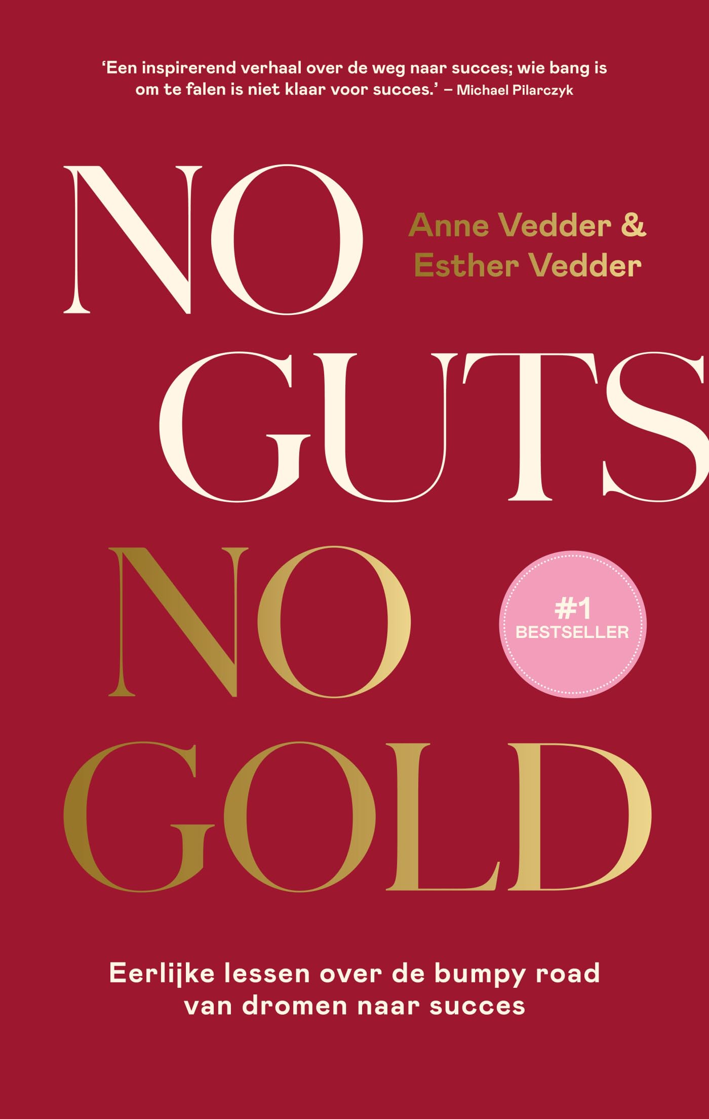 No guts, no gold: eerlijke lessen over de bumpy road van dromen naar succes Art & Literature