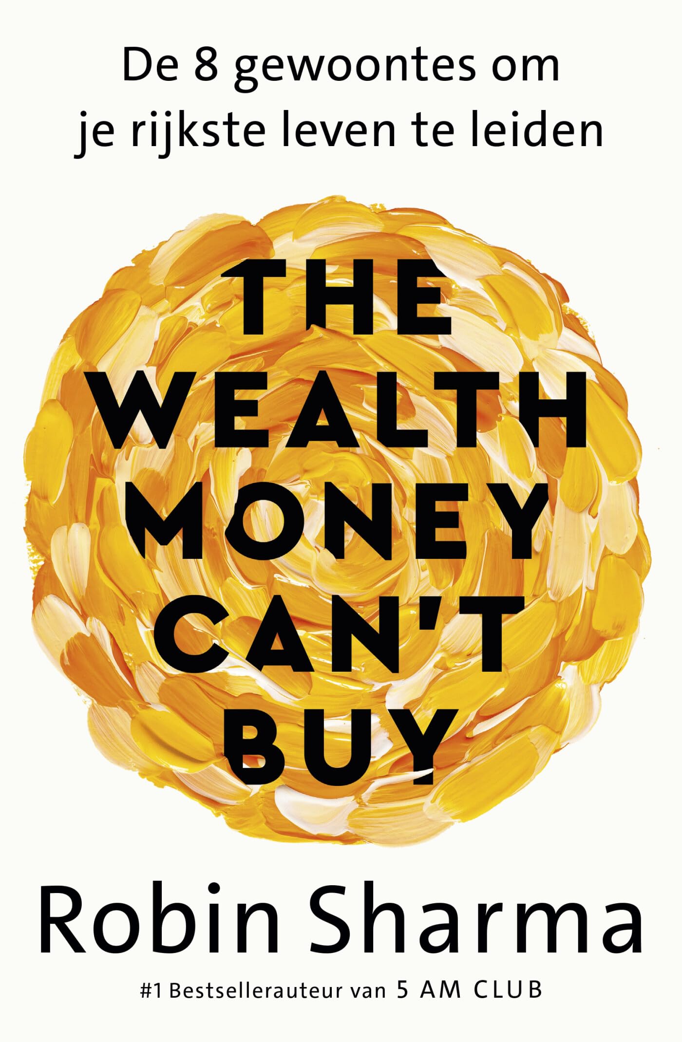 The wealth money can't buy: de 8 gewoontes om je rijkste leven te leiden book
