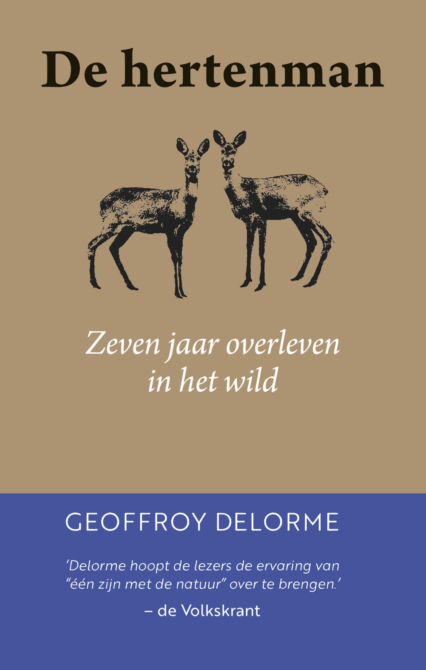 De hertenman: zeven jaar overleven in het wild book
