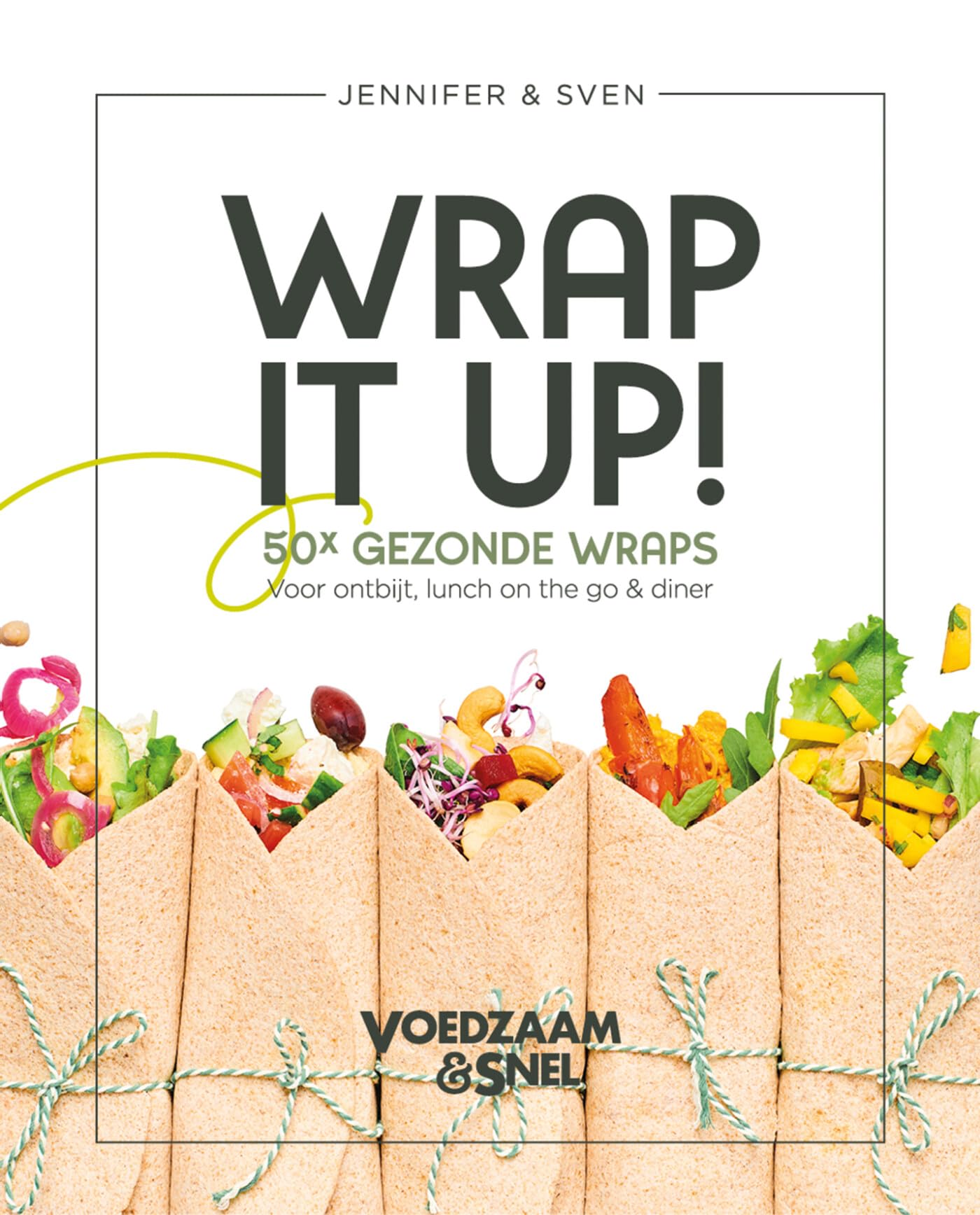 Wrap it up!: 50 x gezonde wraps voor ontbijt, lunch on the go & diner (Voedzaam & snel) Medicine