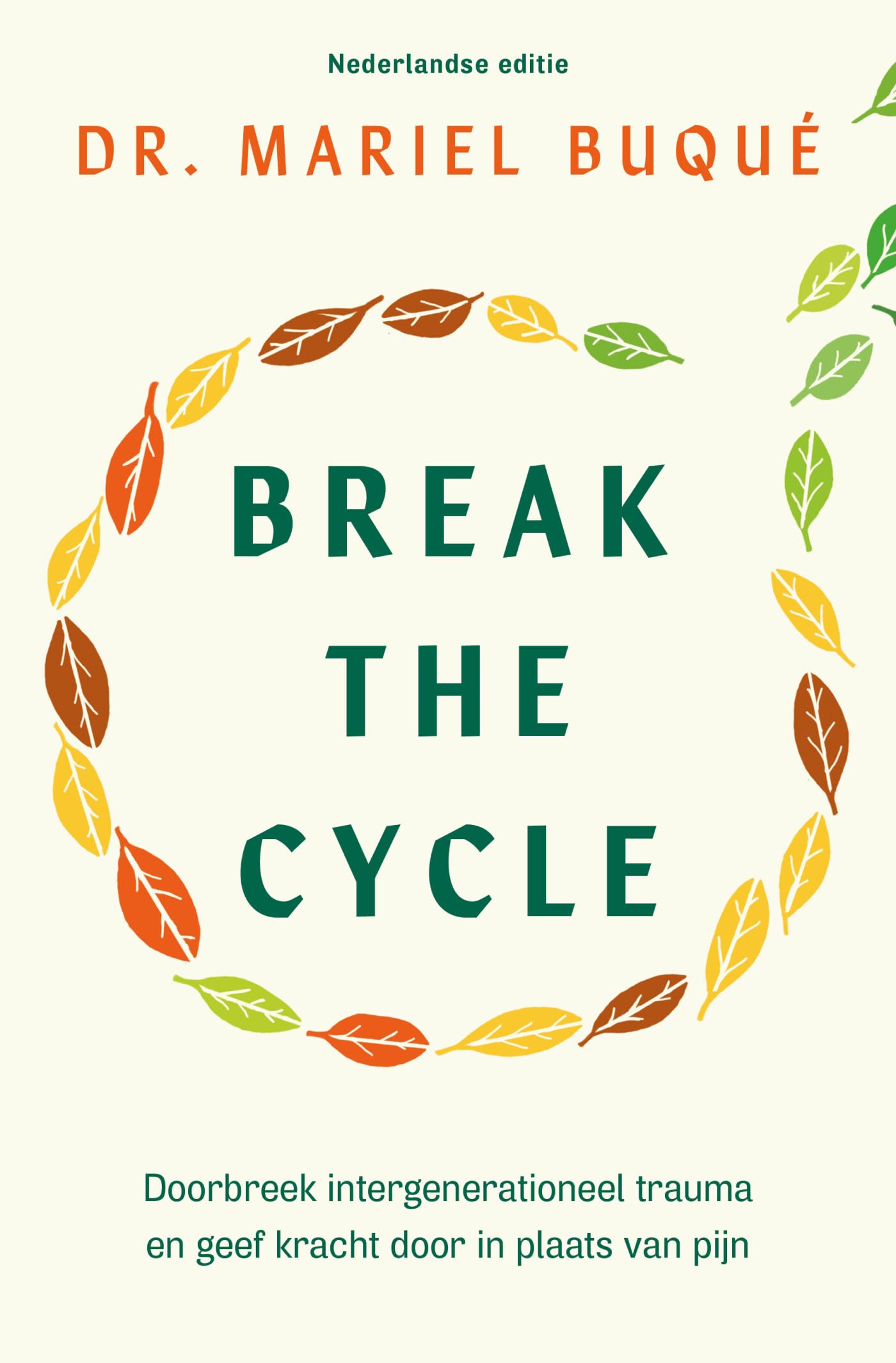 Break the cycle: doorbreek intergenerationeel trauma en geef kracht door in plaats van pijn book