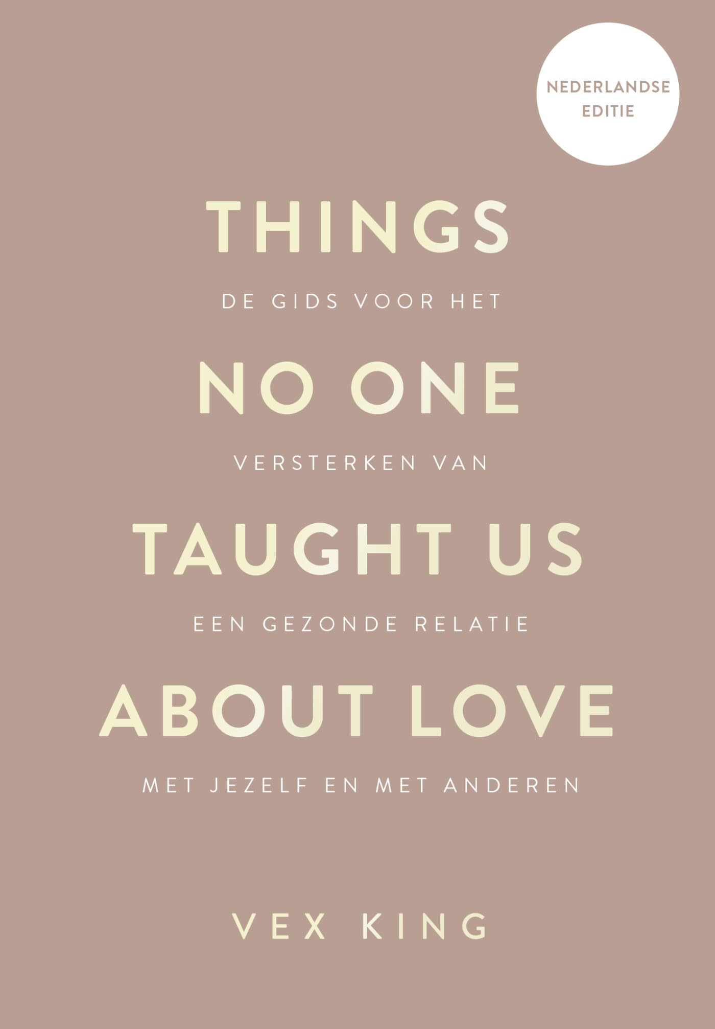 Things no one taught us about love: de gids voor het versterken van een gezonde relatie met jezelf en met anderen Business, Finance & Career