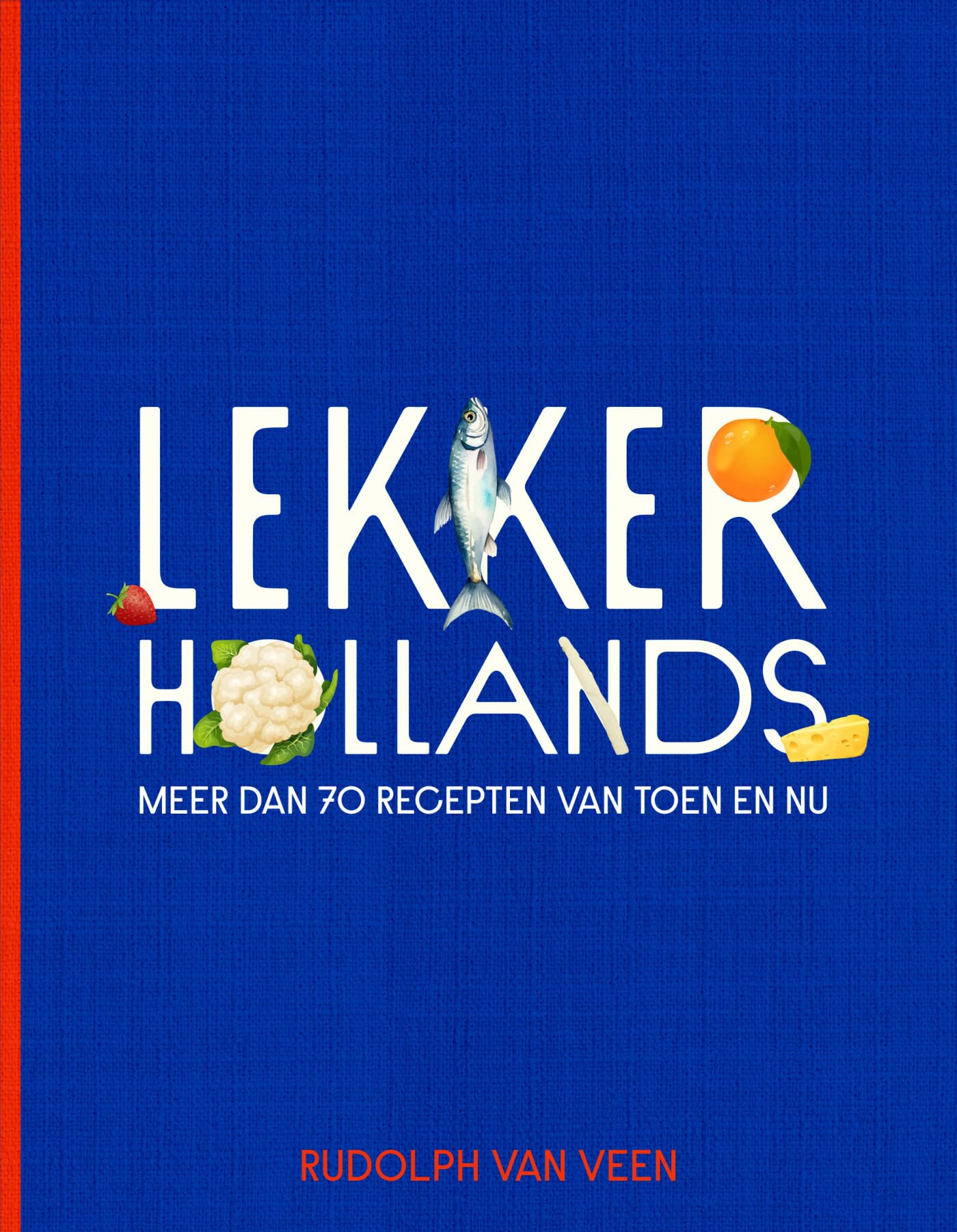 Lekker Hollands: meer dan 70 recepten van toen en nu Leisure, Home & Garden