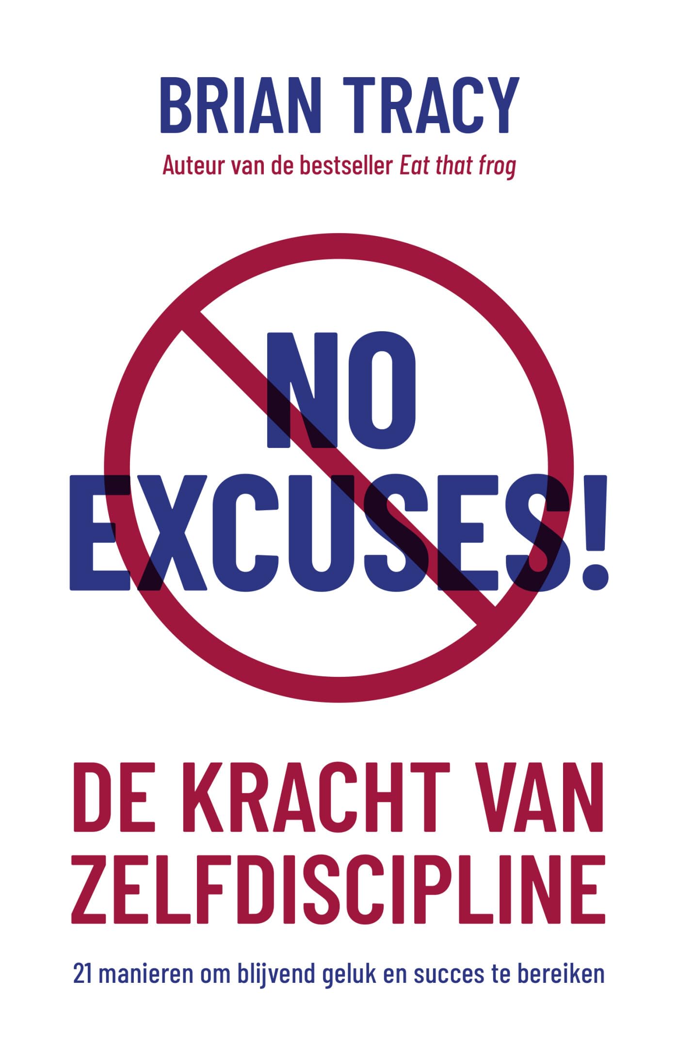 No excuses!: de kracht van zelfdiscipline Business, Finance & Career