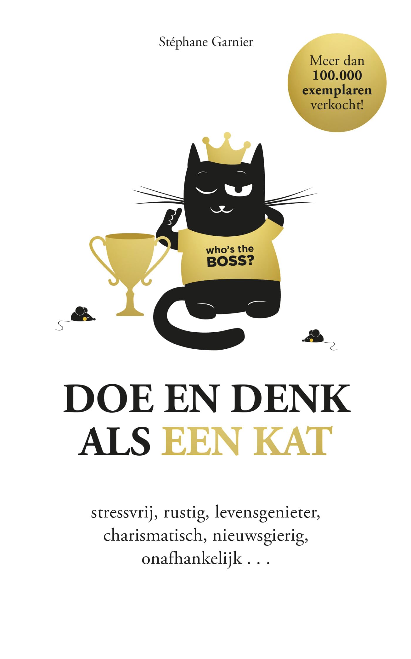 Doe en denk als een kat: Stressvrij, rust, levensgenieter, charismatisch, nieuwsgierig, onafhankelijk... Business, Finance & Career