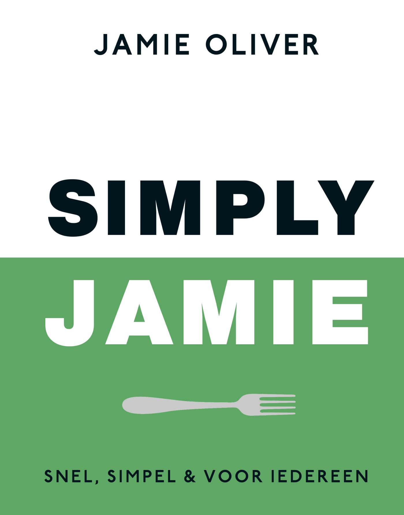 Simply Jamie: Snel, simpel & voor iedereen Leisure, Home & Garden