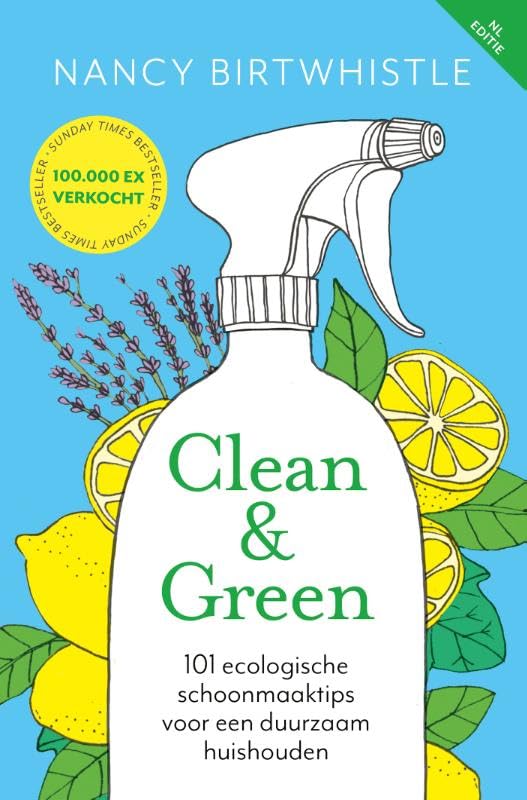 Clean en Green - Nederlandse editie: 101 ecologische schoonmaaktips voor een duurzaam huishouden book