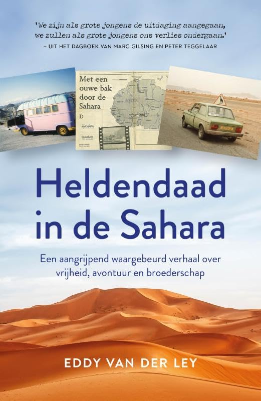 Heldendaad in de Sahara: Een aangrijpend waargebeurd verhaal over vrijheid, avontuur en broederschap Fiction