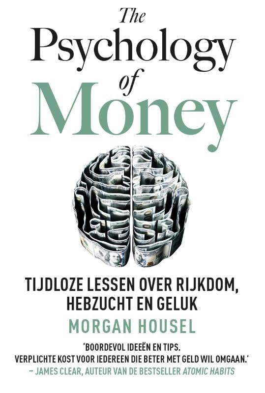 The Psychology of Money: Tijdloze lessen over rijkdom, hebzucht en geluk Business, Finance & Career
