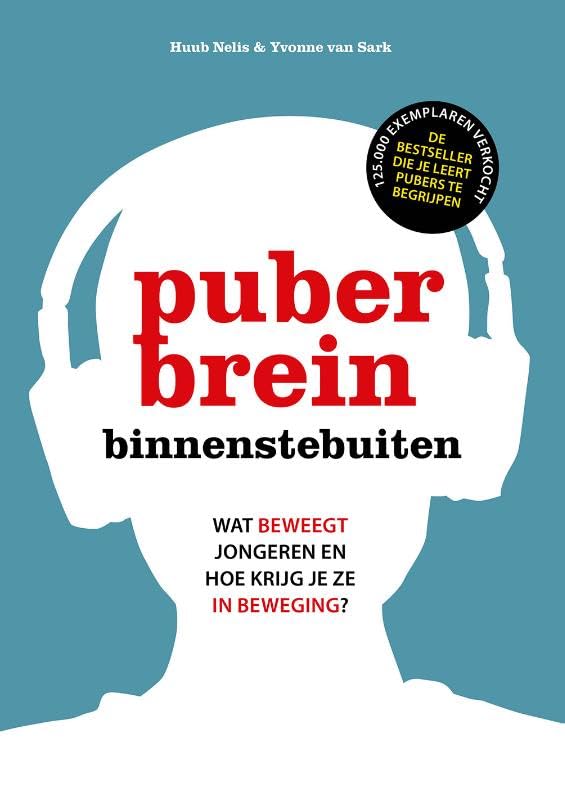 Puberbrein binnenstebuiten (editie 2025): Wat beweegt jongeren en hoe krijg je ze in beweging? book