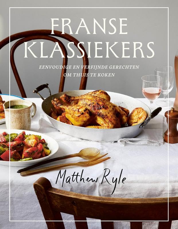 Franse klassiekers: eenvoudige en verfijnde gerechten om thuis te koken book