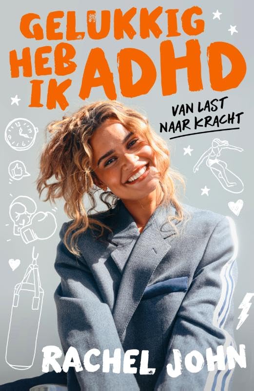 Gelukkig heb ik ADHD: Van last naar kracht book