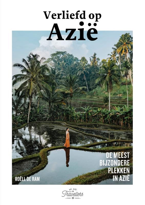 Verliefd op Azië: De meest bijzondere plekken in Azië book