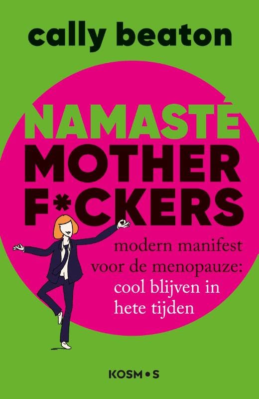 Namasté motherf*ckers: Modern manifest voor de menopauze: cool blijven in hete tijden Medicine