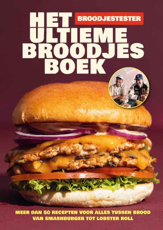 Het ultieme broodjesboek: Meer dan 50 recepten voor alles tussen brood - van smashburger tot lobster roll book