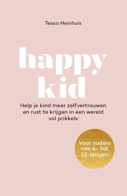 Happy Kid: Help je kind meer zelfvertrouwen en veerkracht te krijgen in een wereld vol prikkels book