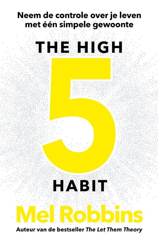 The High 5 Habit - Nederlandse Editie: Neem de controle over je leven met één simpele gewoonte book