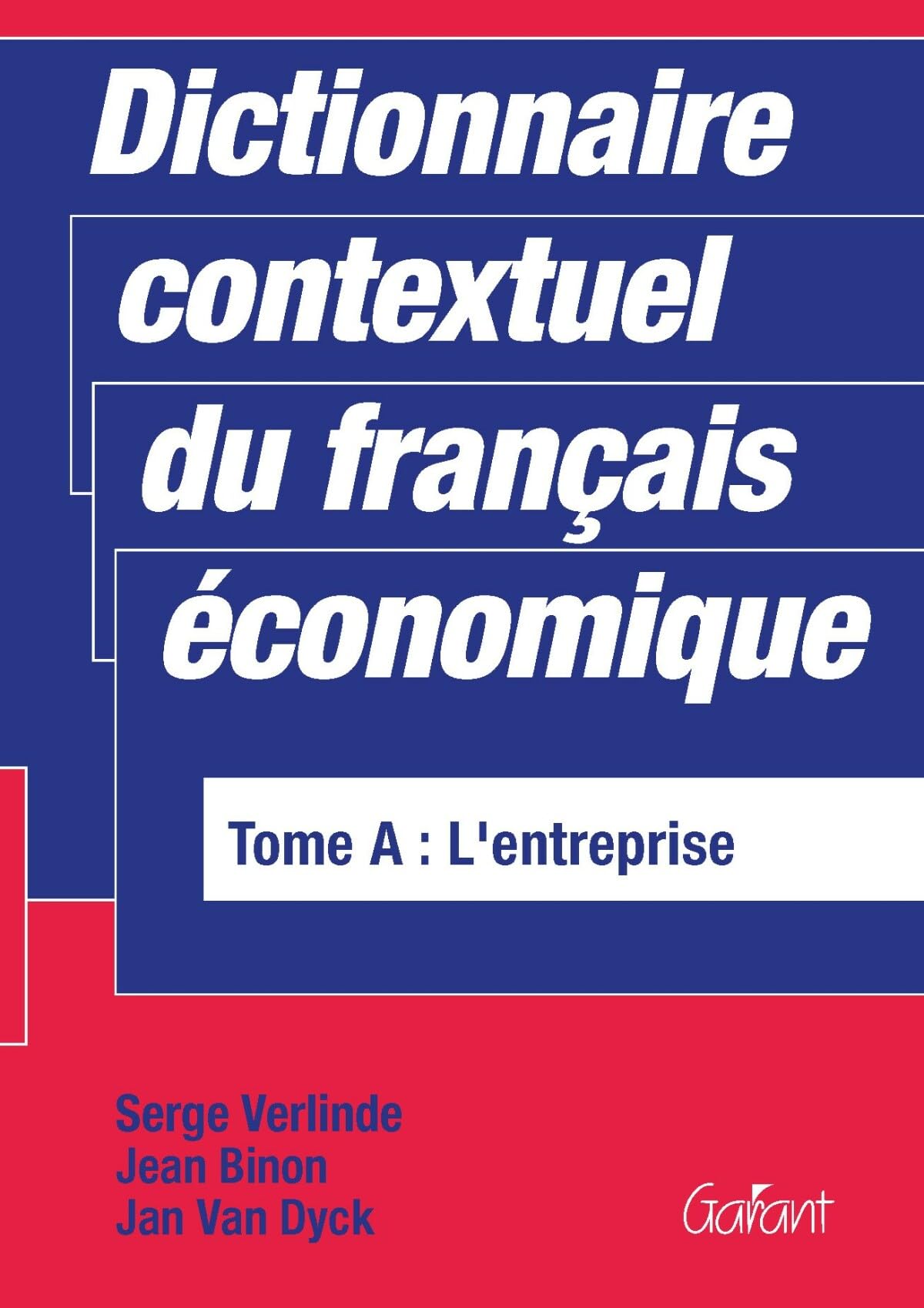 Dictionnaire contextuel du français économique - Tome A: L'entreprise (Dictionnaire contextuel francais economique) Books