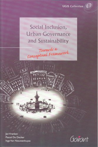 Social Inclusion, Urban Governance & Sustainability: Towards a Conceptual Framework for the Ugis Research Project book