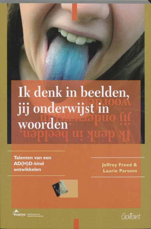 Ik denk in beelden, jij onderwijst in woorden: talenten van een AD(H)D-kind ontwikkelen book