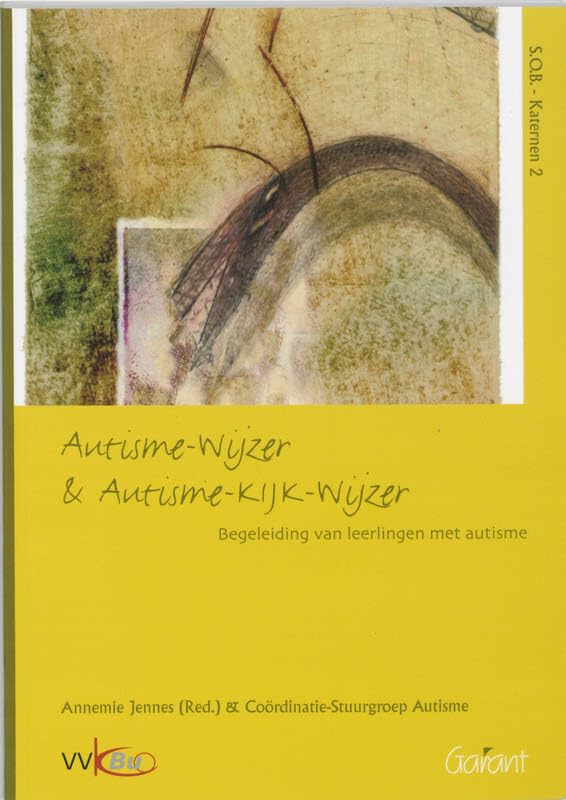 Autisme-wijzer: begeleiding van leerlingen met autisme ; Autisme-KIJK-wijzer : een intern evaluatie-instrument voor onderwijs aan kinderen en jongeren met een autismespectrumstoornis book