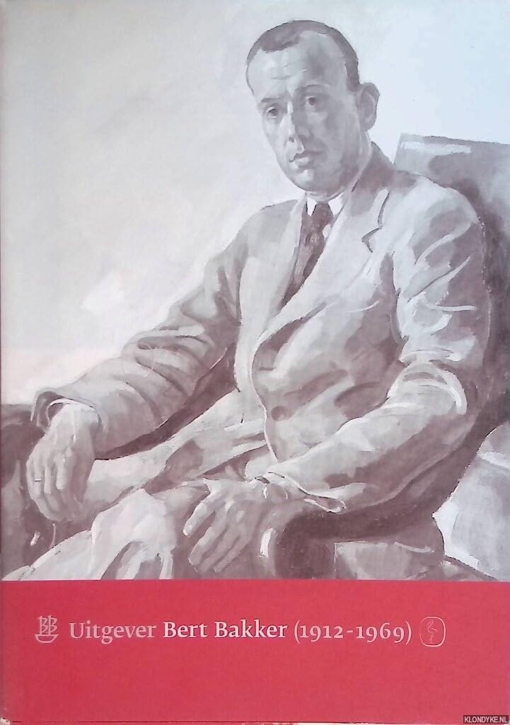 Uitgever Bert Bakker 1912-1969 (ZL : literair-historisch tijdschrift, 2008,2) Contemporary literature