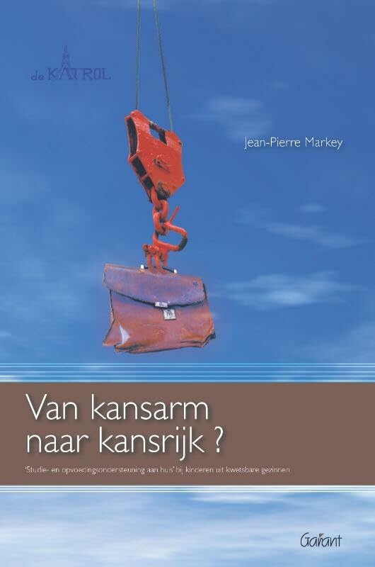 Van kansarm naar kansrijk?: 'studie- en opvoedingsondersteuning aan huis' bij kinderen uit kwetsbare gezinnen book