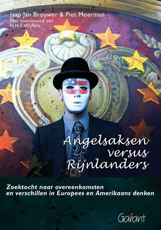 Angelsaksen versus Rijnlanders: zoektocht naar overeenkomsten en verschillen in Europees en Amerikaans denken book