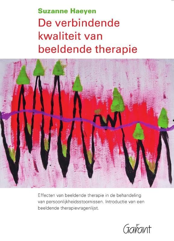 De verbindende kwaliteit van beeldende therapie: effecten van beeldende therapie in de behandeling van persoonlijkheidsstoornissen : introductie van een beeldende therapie vragenlijst book