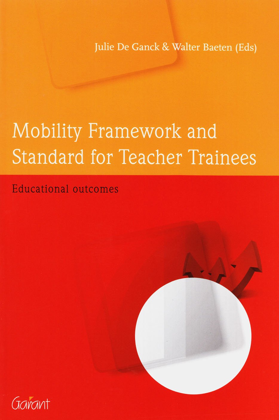 Mobility Framework and Standard for Teacher Trainees: Educational Outcomes (Issues in European Education, Band 7) General education