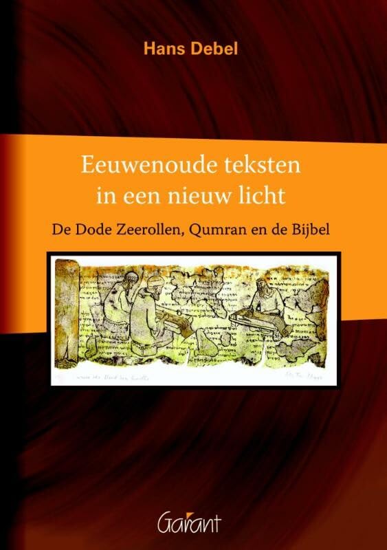 Eeuwenoude teksten in een nieuw licht: de dode zeerollen, Qumran en de Bijbel Religion & Esotericism