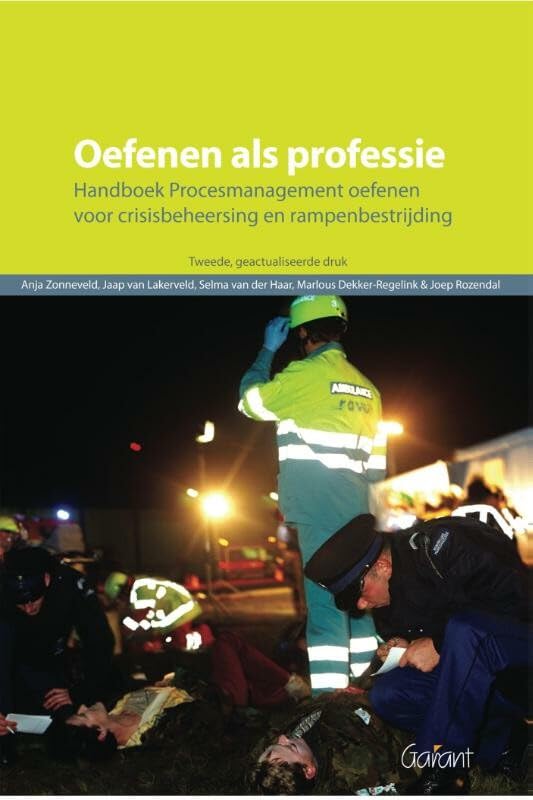 Oefenen als professie: Handboek procesmanagement oefenen voor crisisbeheersing en rampenbestrijding book