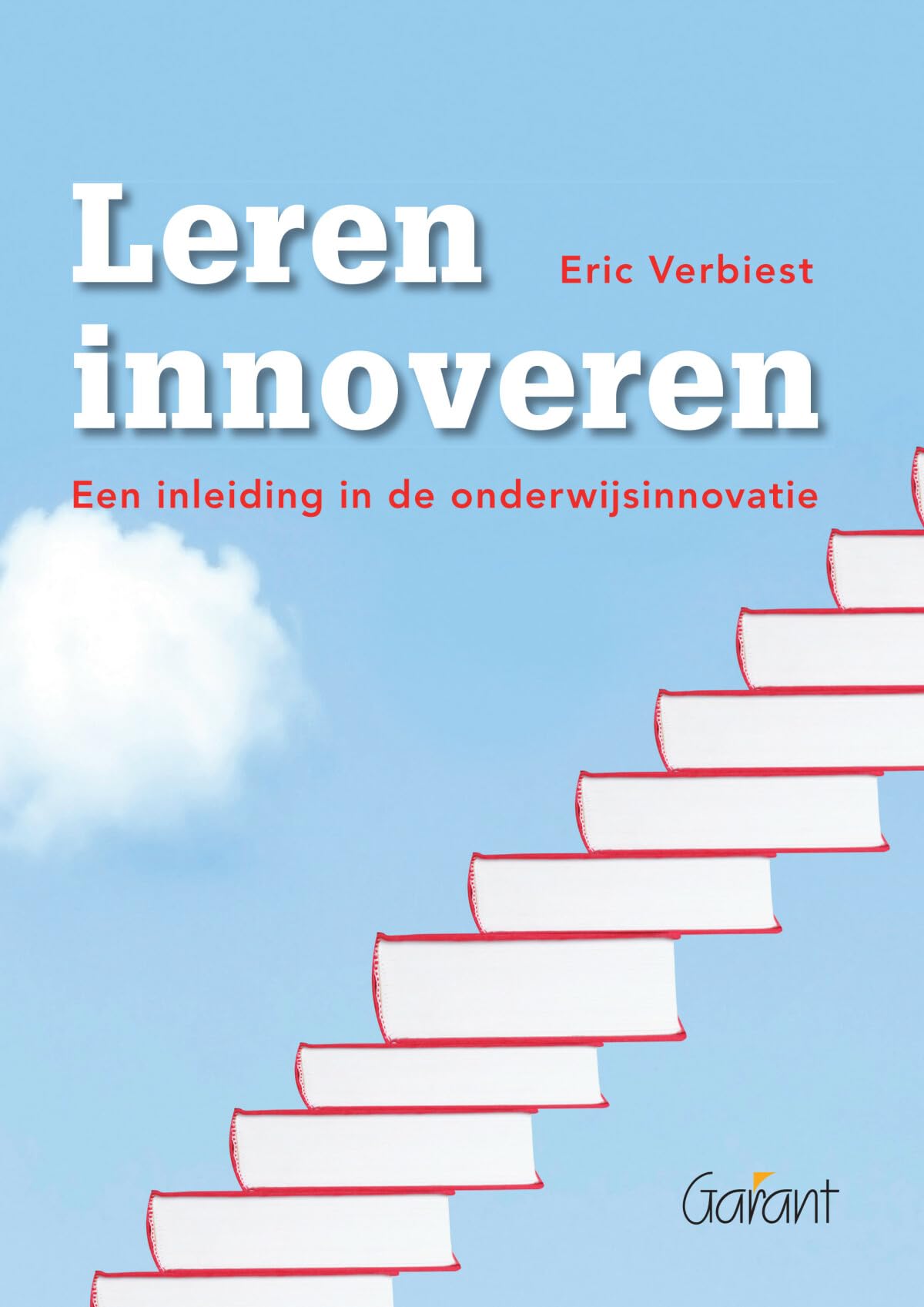 Leren innoveren. Een inleiding in de onderwijsinnovatie: Een inleiding in de onderwijsinnovatie book