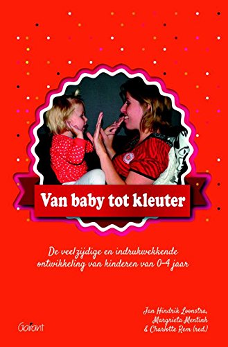Van baby tot kleuter: de veelzijdige en indrukwekkende ontwikkeling van kinderen van 0-4 jaar book