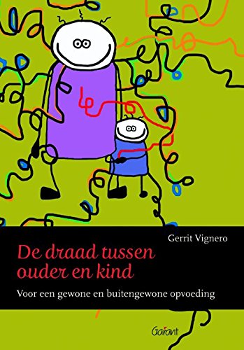 De draad tussen ouder en kind: voor een gewone en buitengewone opvoeding book