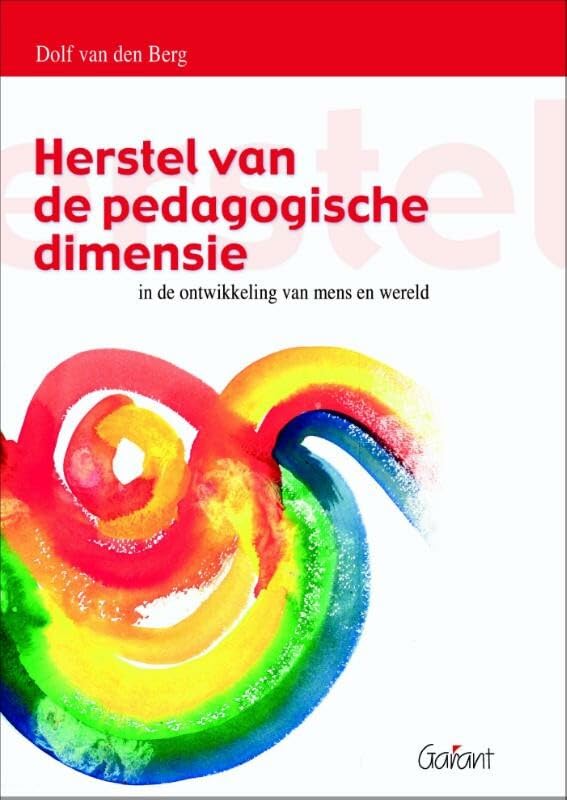 Herstel van de pedagogische dimensie in de ontwikkeling van mens en wereld book