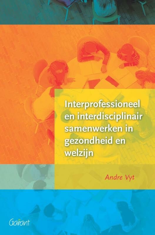 Interprofessioneel en interdisciplinair samenwerken in gezondheid en welzijn. (3de herziene druk) book