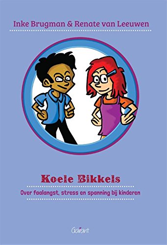 Koele Bikkels: over faalangst, stress en spanning bij kinderen book