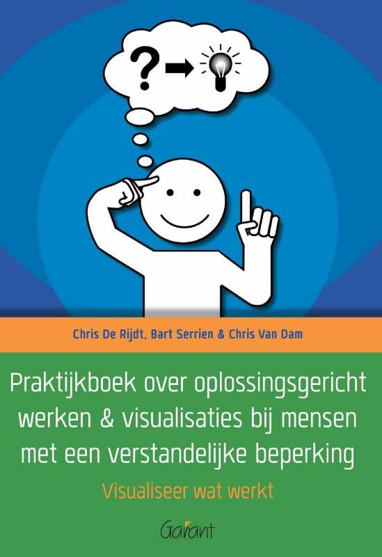 Praktijkboek over oplossingsgericht werken & visualisaties bij mensen met een verstandelijke beperking: visualiseer wat werkt book