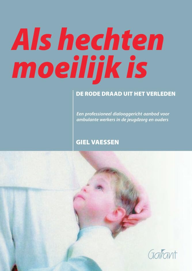 Als hechten moeilijk is: de rode draad uit het verleden : Een professioneel dialooggericht aanbod voor ambulante werkers in de jeugdzorg en ouders book