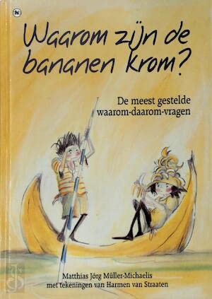 Waarom zijn de bananen krom ?: de meest gestelde waarom-daarom-vragen Education