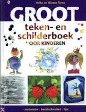 Groot teken- en schilderboek voor kinderen: basistechnieken, materialen, ideëen en tips book